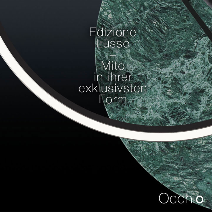 Occhio Edizione Lusso – Mito in ihrer exklusivsten Form
 Occhio Edizione Lusso – Mito in ihrer exklusivsten Form